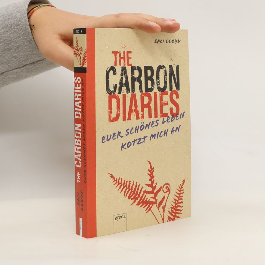 Saci Lloyd The Carbon Diaries. Euer schönes Leben kotzt mich an