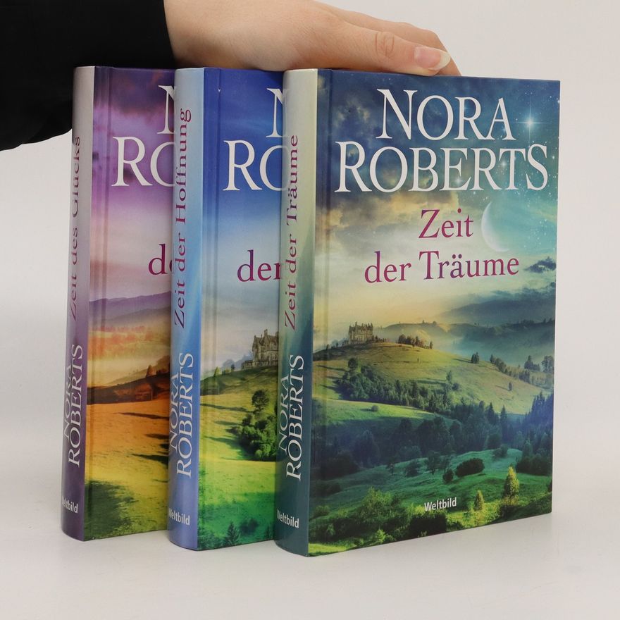 Nora Roberts Zeit der Träume. Zeit der Hoffnung. Zeit des Glücks.