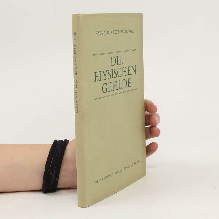 Salvador de Madariaga Die Elysischen Gefilde