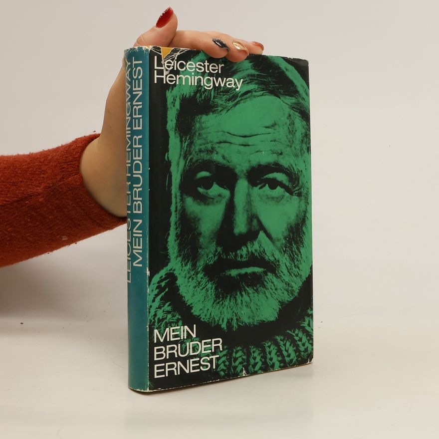 Leiester Hemingway Mein Bruder Ernest