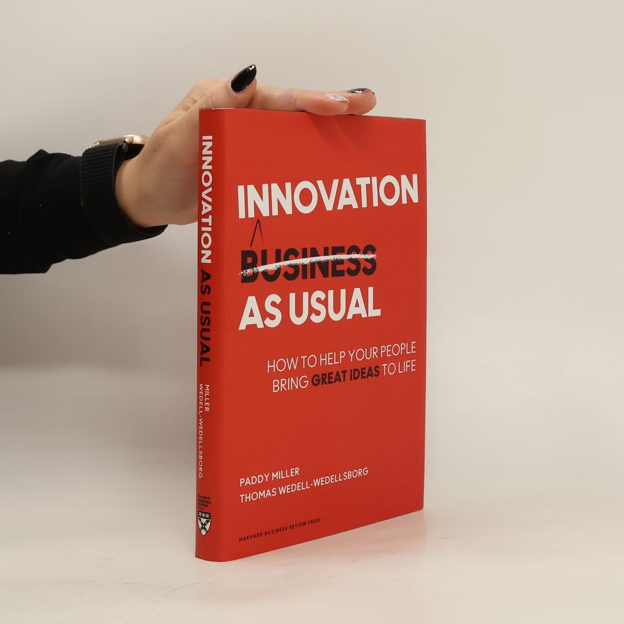 Thomas Wedell-Wedellsborg Innovation as Usual