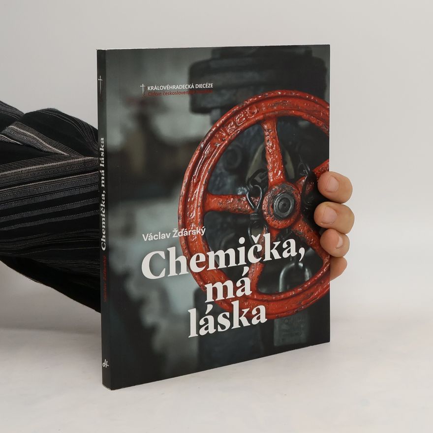 Václav Žďárský Chemička, má láska