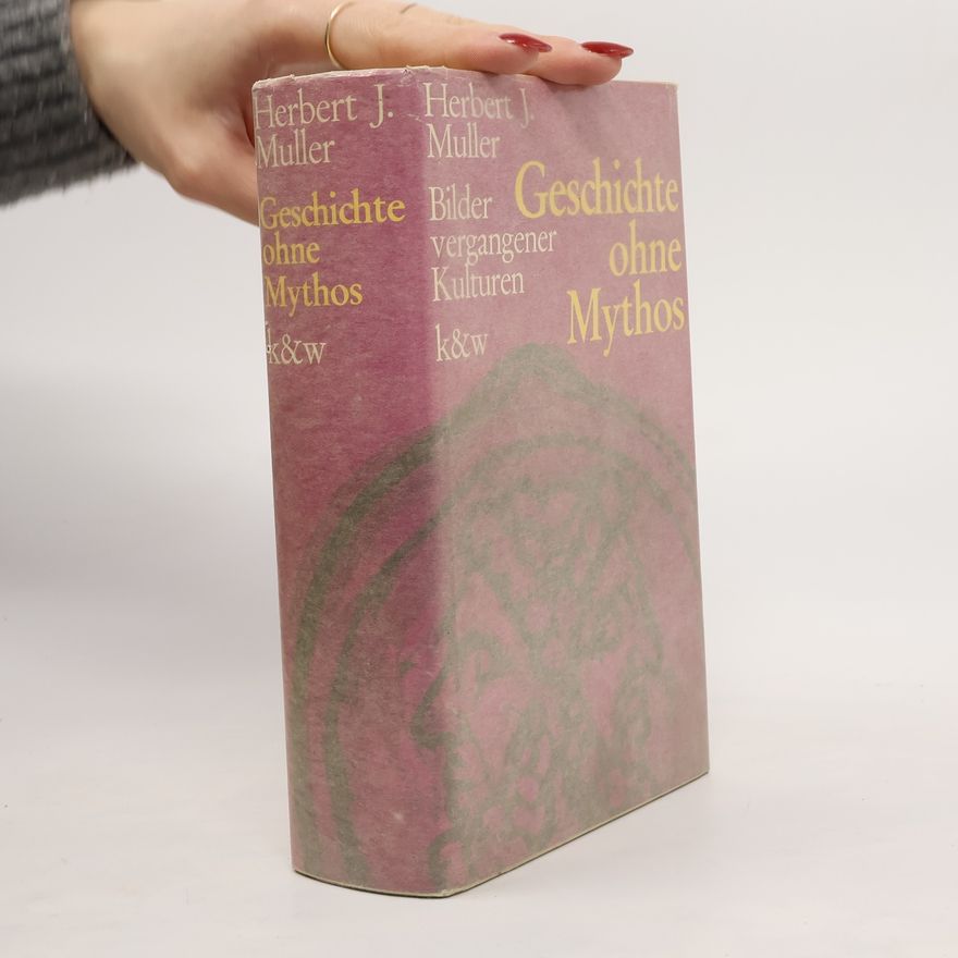 Herbert J. Muller Geschichte ohne Mythos