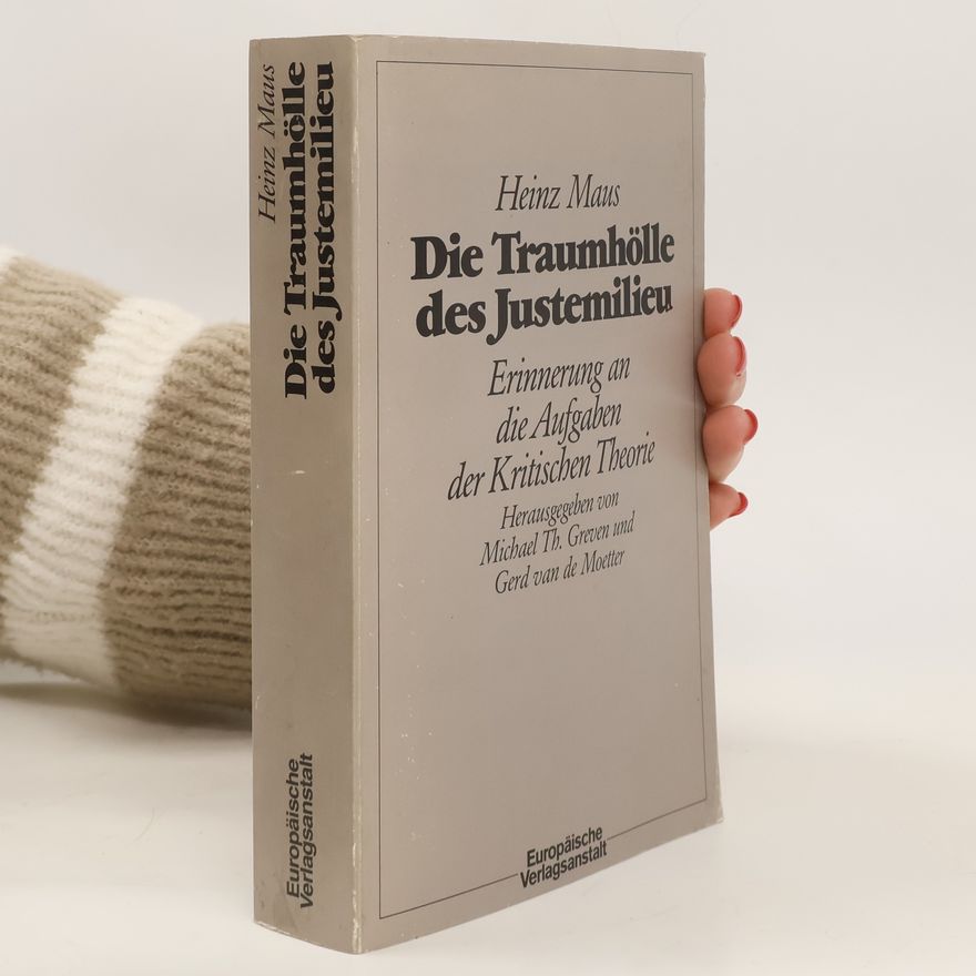 Heinz Maus Die Traumhölle des Justemilieu