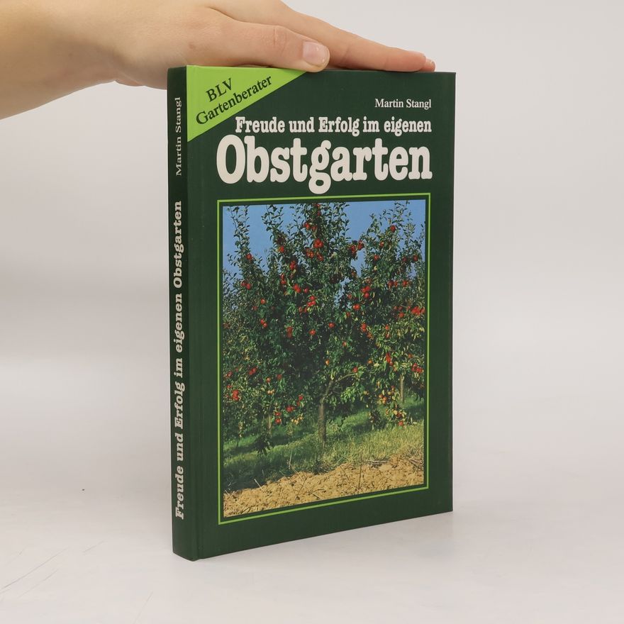 Martin Stangl Freude und Erfolg im eigenen Obstgarten