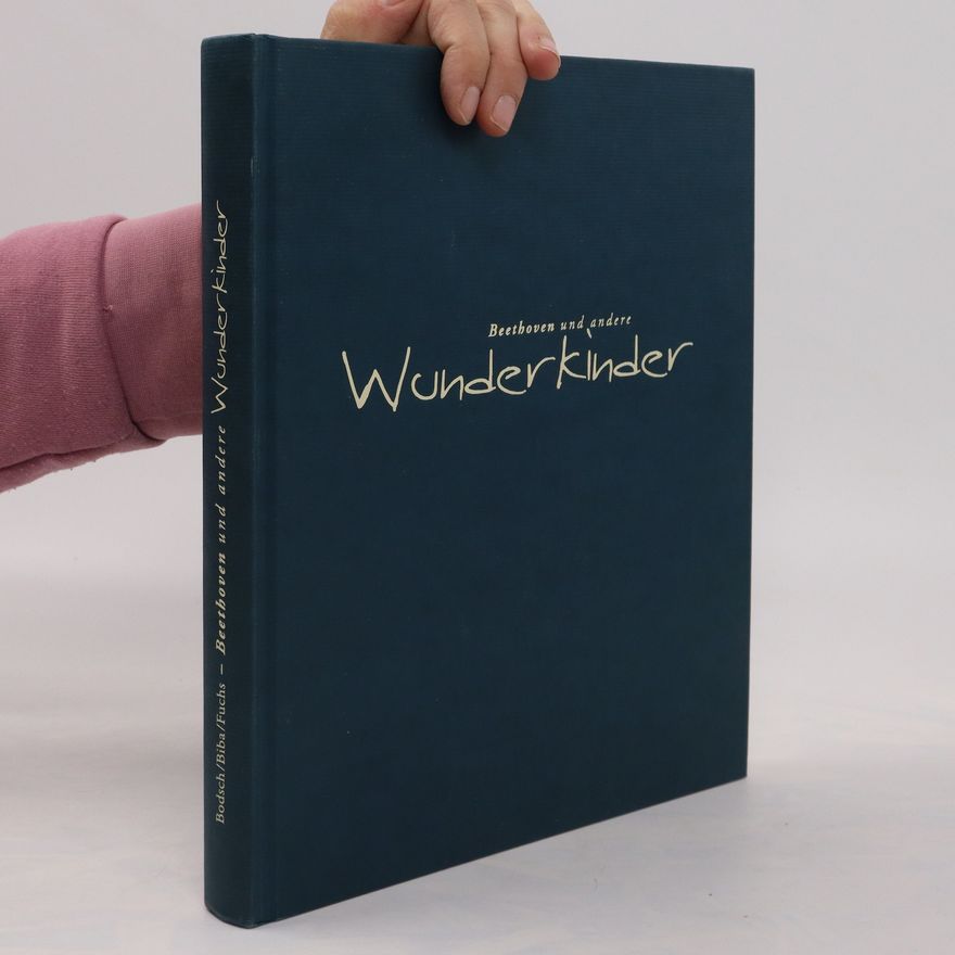 Ingrid Bodsch Beethoven und andere Wunderkinder