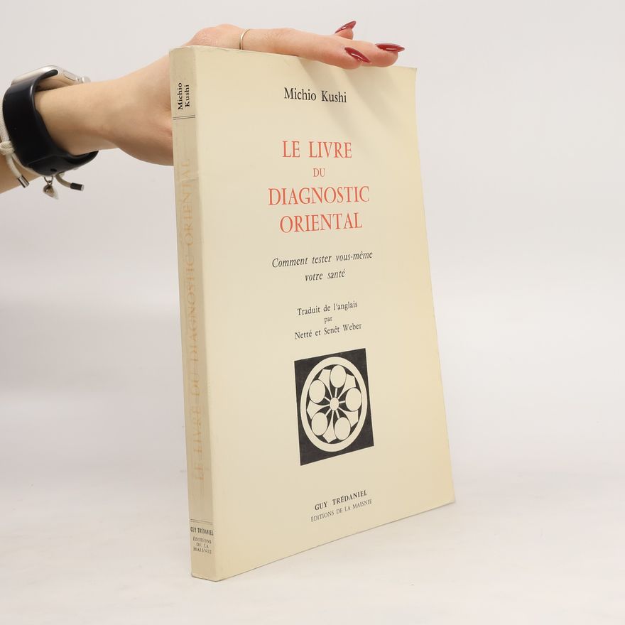 Michio Kushi Le Livre du diagnostic oriental