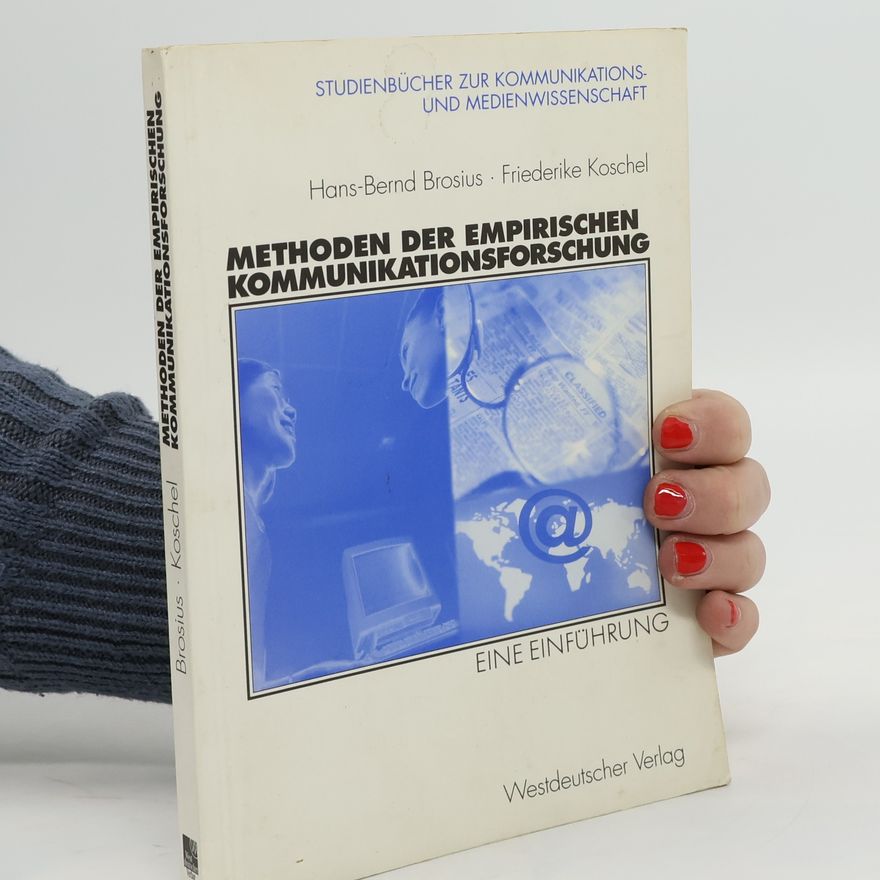 Hans Bernd Brosius Methoden der empirischen Kommunikationsforschung