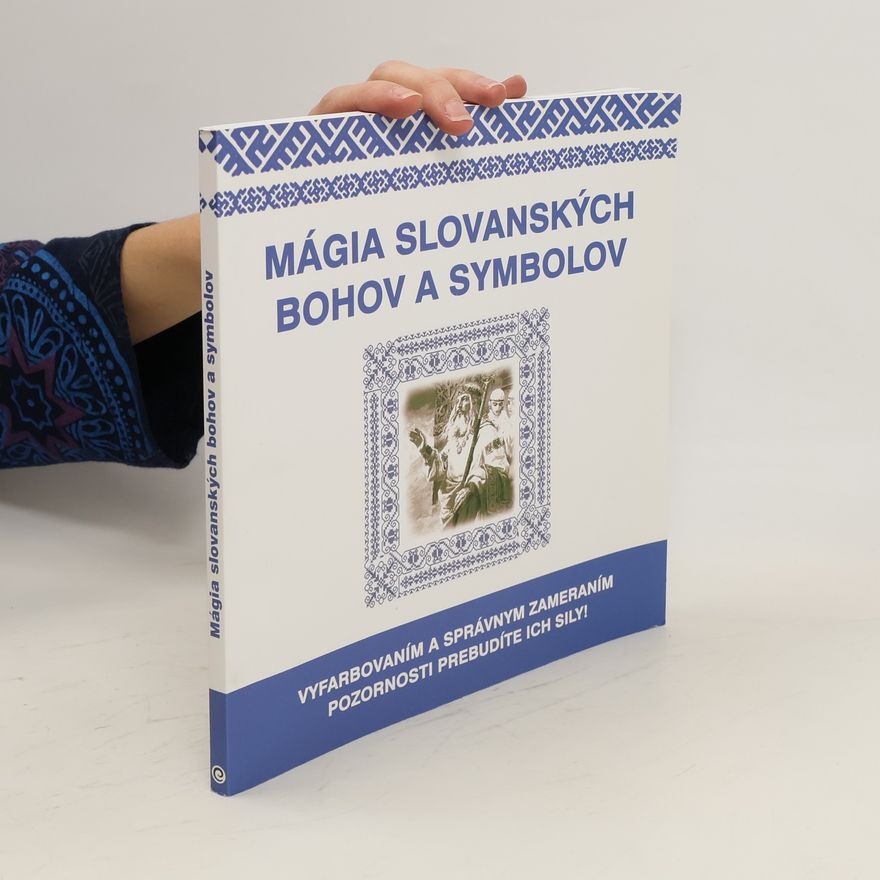 Kolektiv autorů Mágia slovanských bohov a symbolov