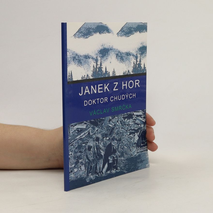 Václav Smrčka Janek z hor, doktor chudých
