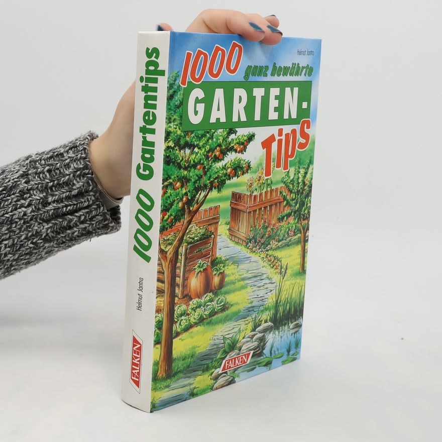 Helmut Jantra 1000 ganz bewährte Gartentips