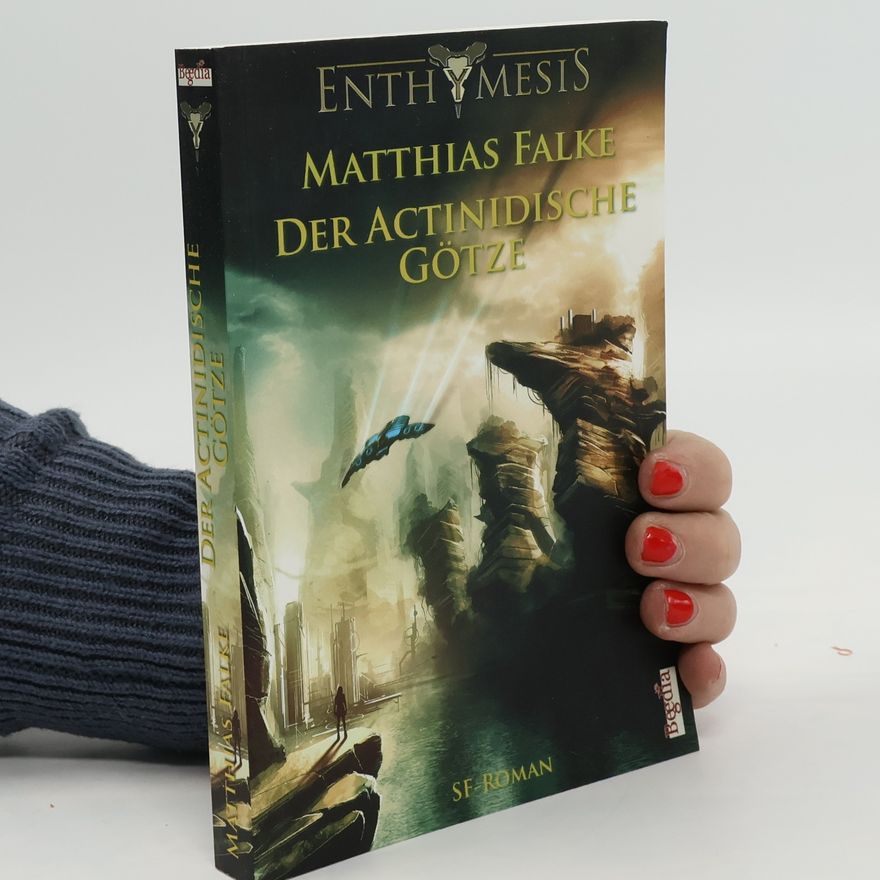 Matthias Falke Der Actinidische Götze