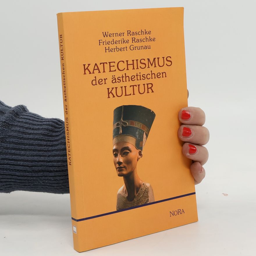 Werner Raschke Katechismus der ästhetischen Kultur