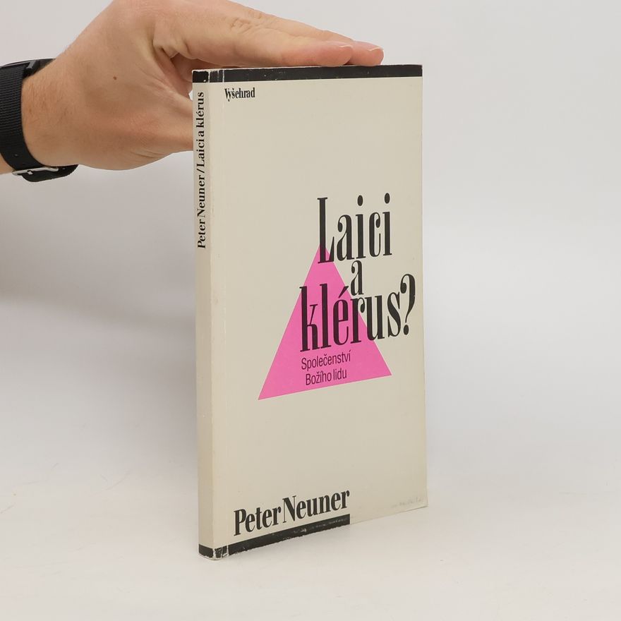 Peter Neuner Laici a klérus? - Společenství Božího lidu