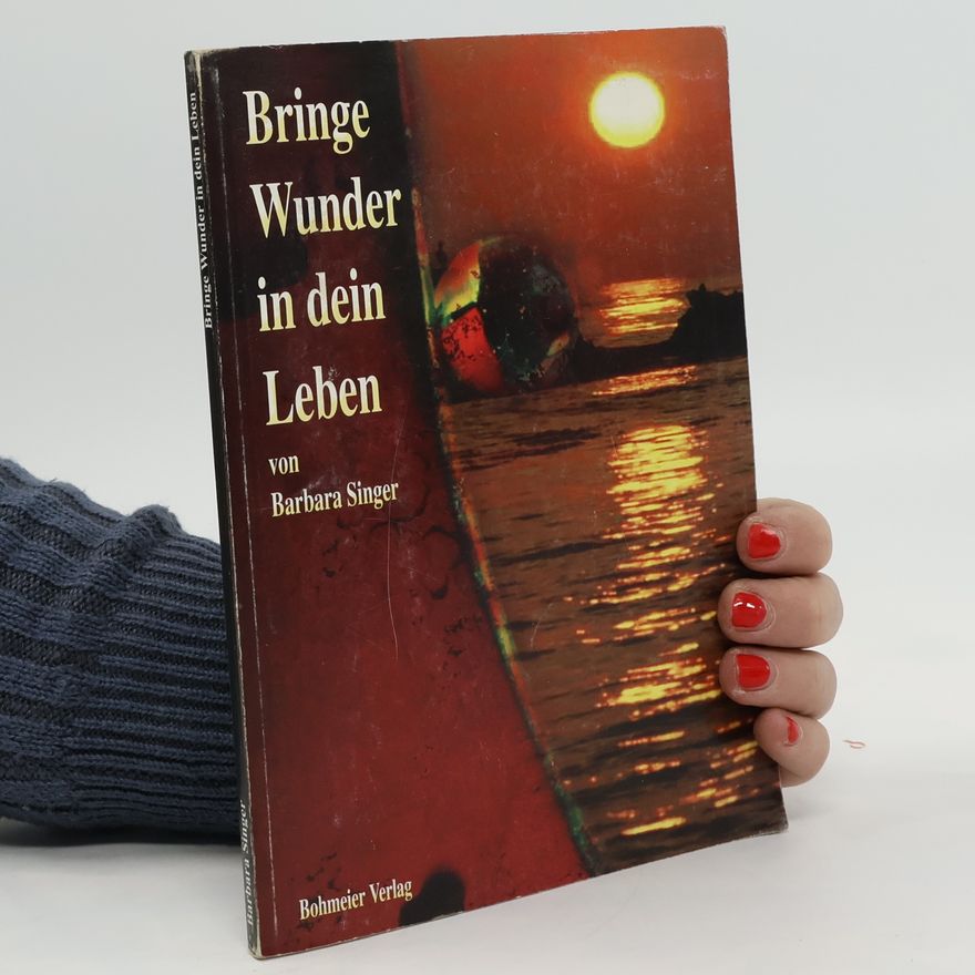 Barbara Singer Bringe Wunder in dein Leben