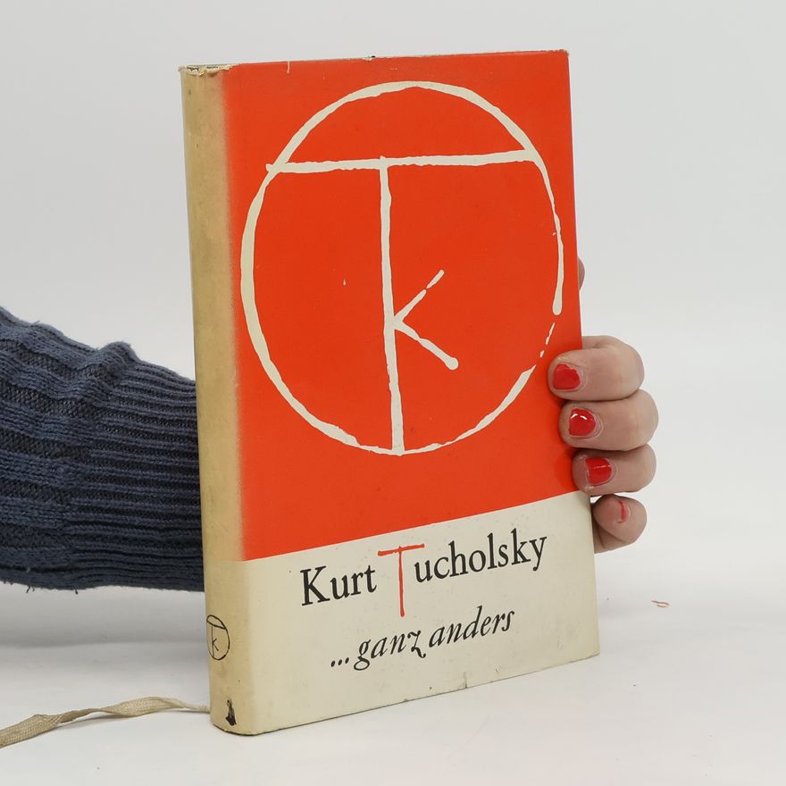 Kurt Tucholsky … ganz anders