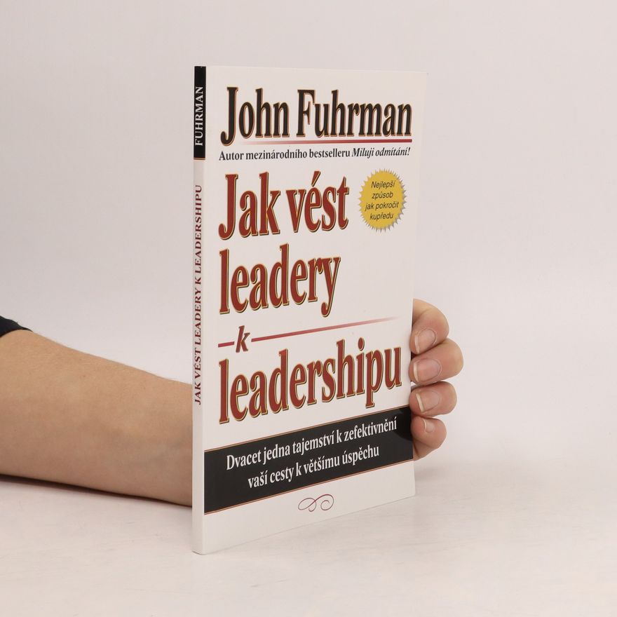 John Fuhrman Jak vést leadery k leadershipu