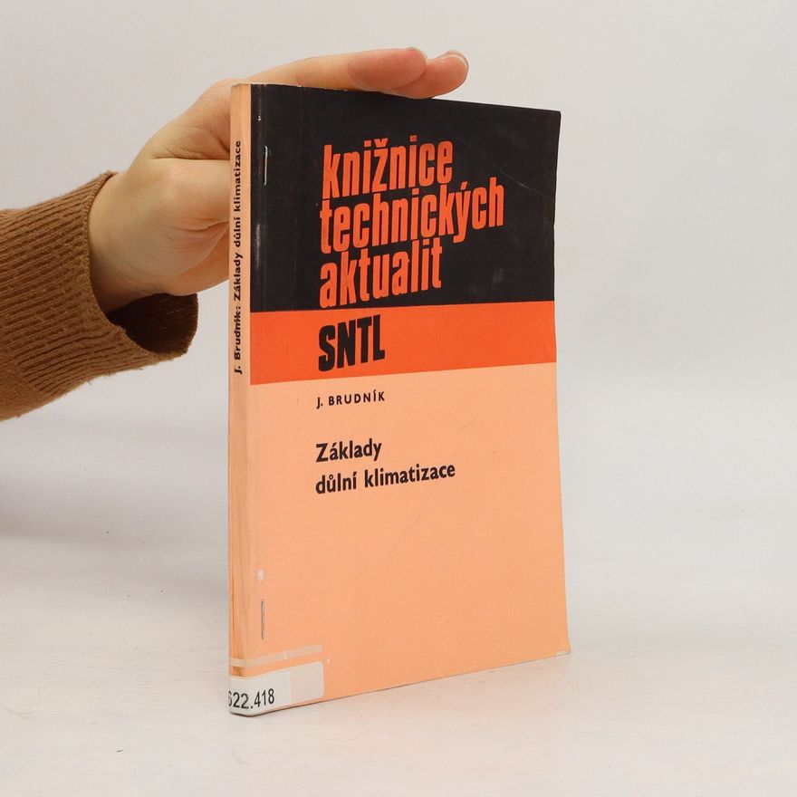 Jaroslav Brudník Knižnice technických aktualit. Základy důlní klimatizace