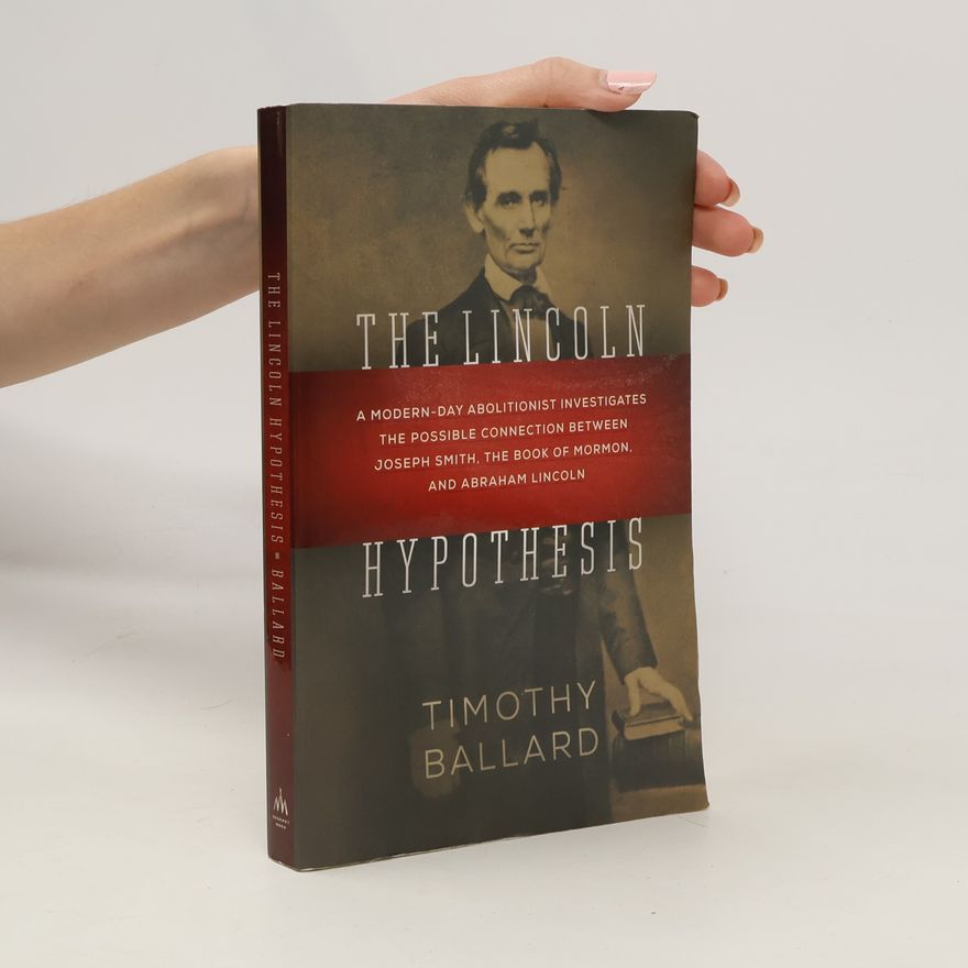 Timothy Ballard The Lincoln Hypothesis