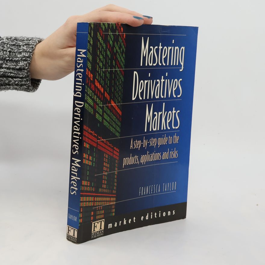 Francesca Taylor Mastering Derivatives Markets