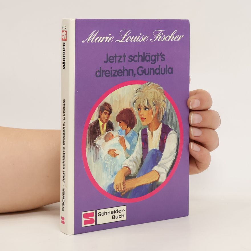 Marie Louise Fischer Jetzt schlägt's dreizehn, Gundula