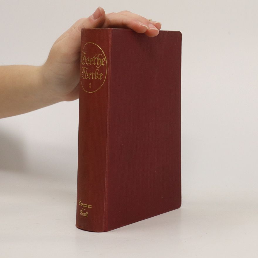 Johann Wolfgang von Goethe Goethes sämtliche Werke. Zweiter Band