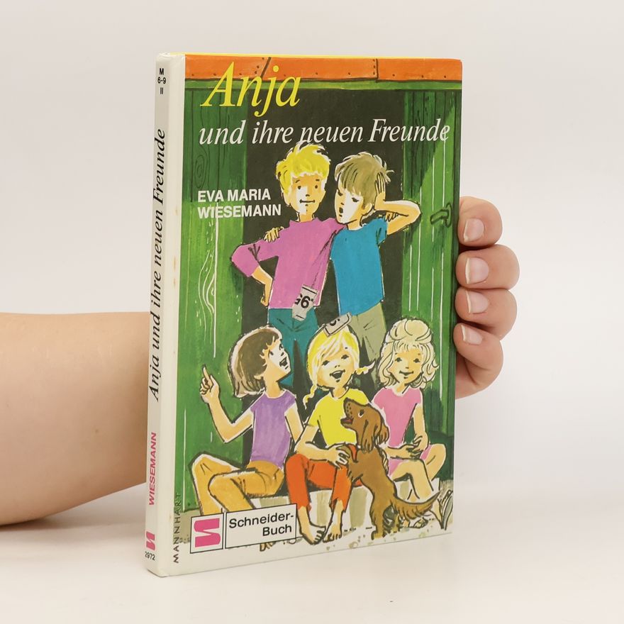 Eva Maria Wiesemann Anja und ihre neuen Freunde