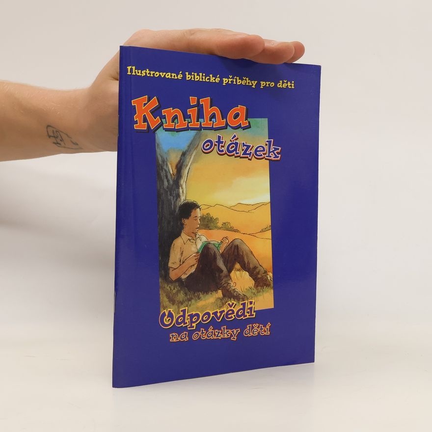 Kolektiv autorů Kniha otázek: Ilustrované biblické příběhy pro děti