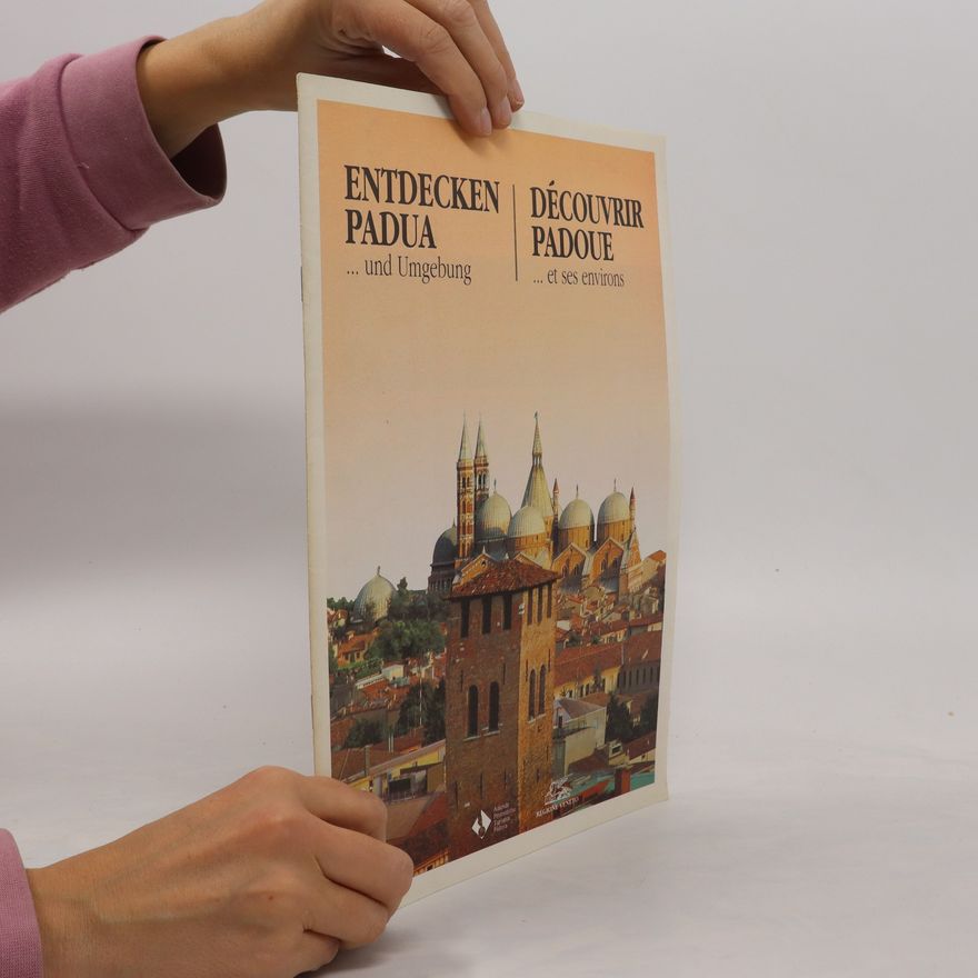 Autorenkollektiv Entdecken Padua und Ungebung / Découvrir Padoue et ses environs