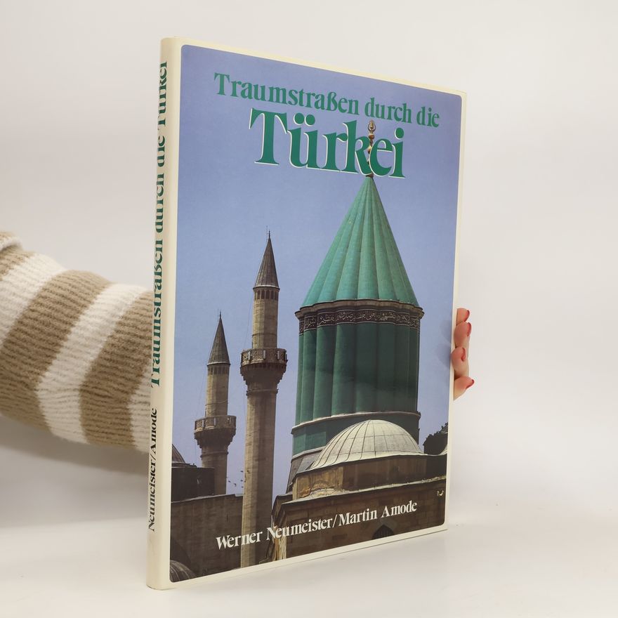 Werner Neumeister Traumstraßen durch die Türkei