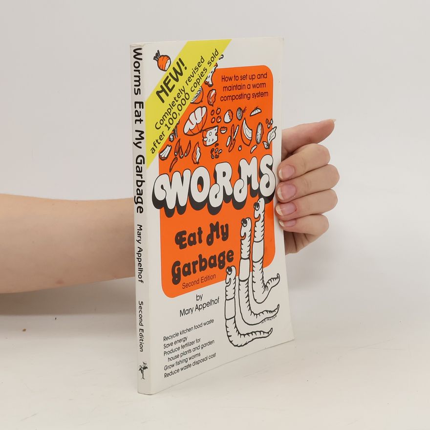 Mary Appelhof Worms Eat My Garbage