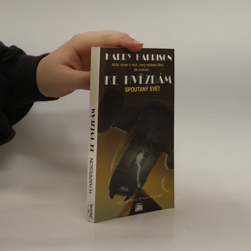 Harry Harrison Ke hvězdám. Spoutaný svět