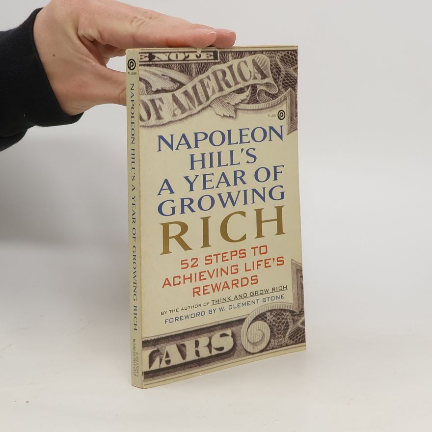 Napoleon Hill Napoleon Hill's a Year of Growing Rich