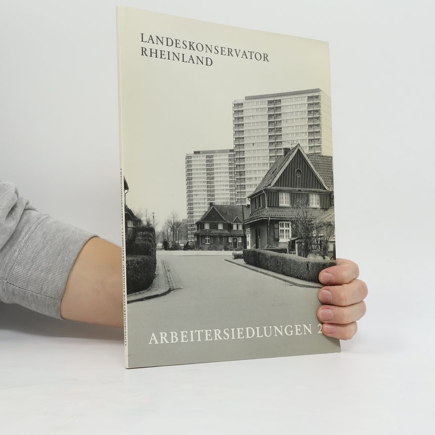 Auteurscollectief Landeskonservator Rheinland. Arbeitersiedlungen 2