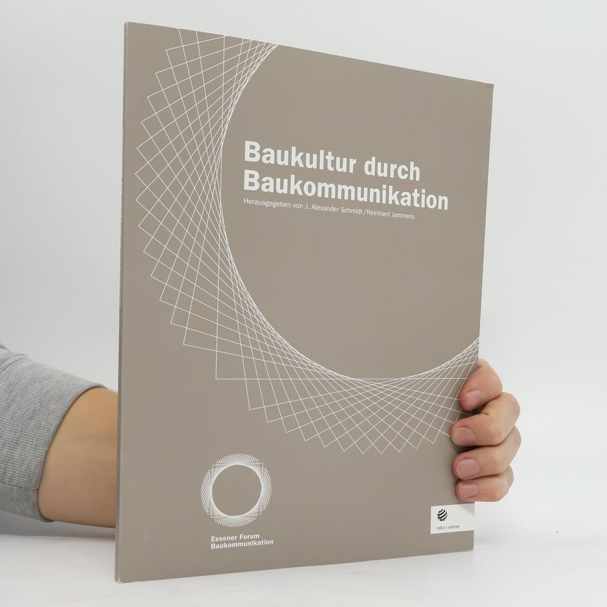 Johannes Alexander Schmidt Baukultur durch Baukommunikation