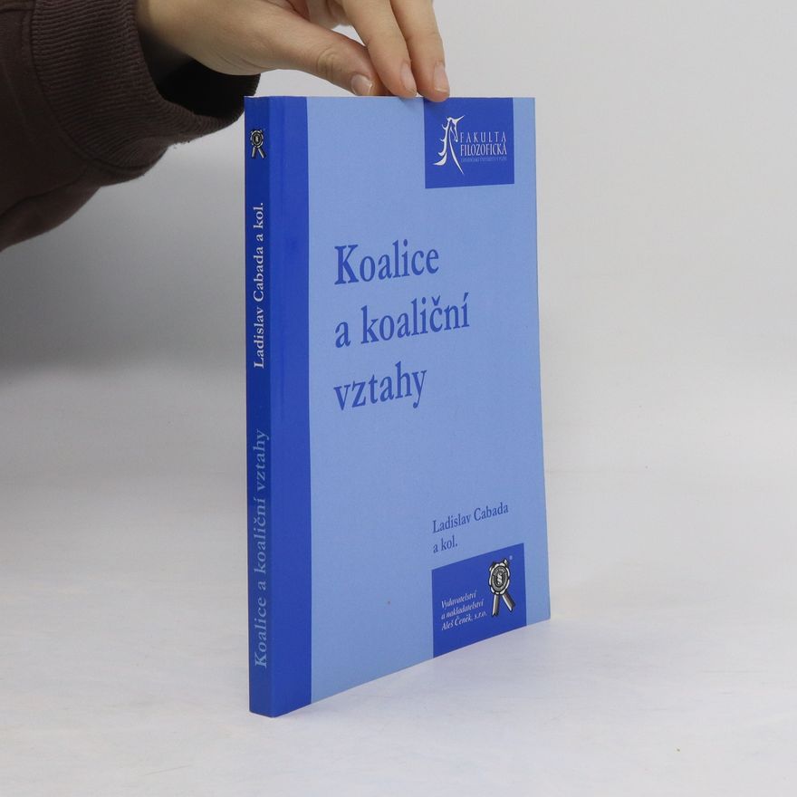 Ladislav Cabada Koalice a koaliční vztahy České republiky v evropském kontextu
