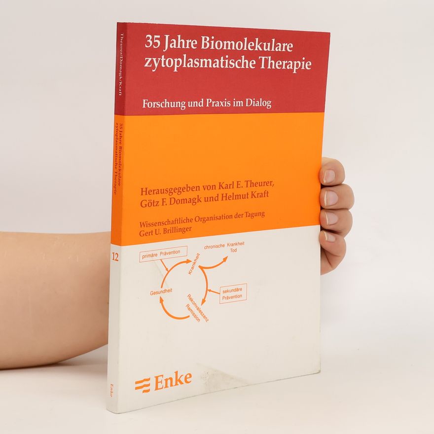 Karl E. Theurer 35 Jahre biomolekulare zytoplasmatische Therapie