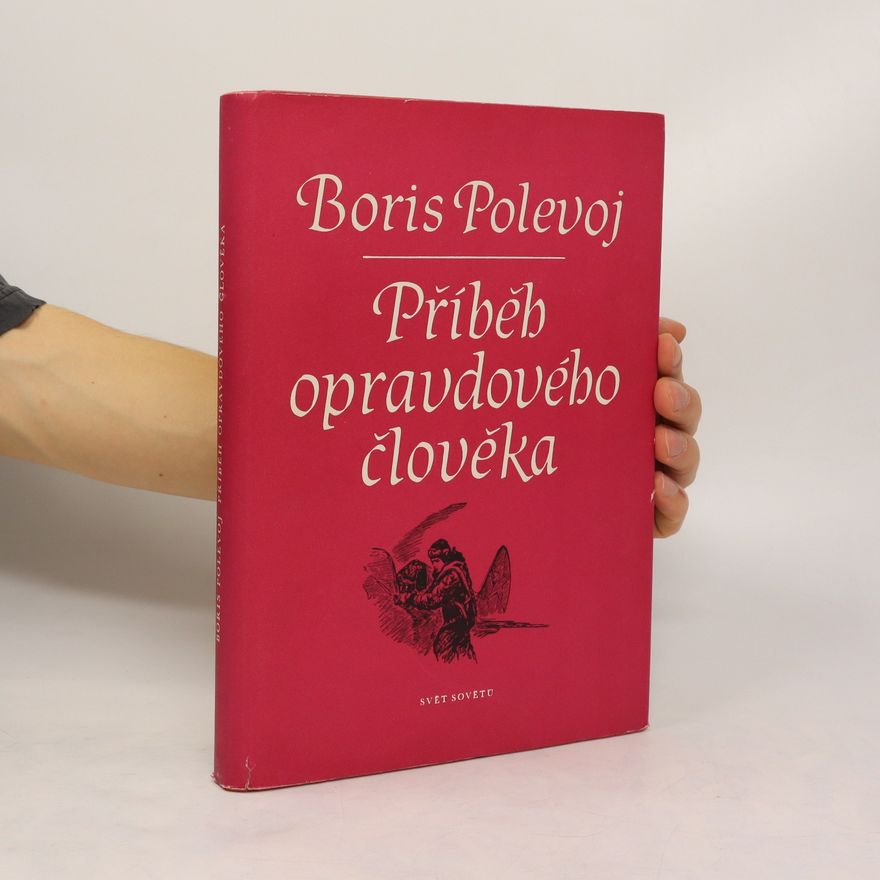 Boris Polevoj Příběh opravdového člověka