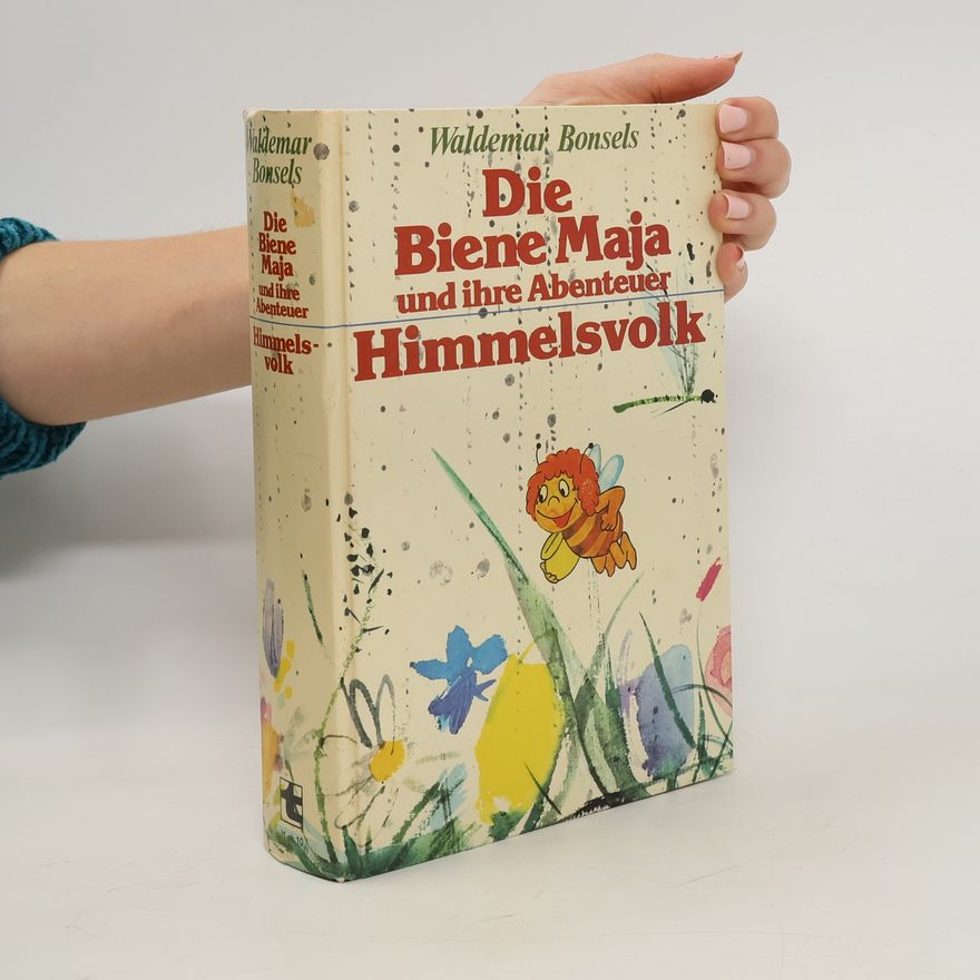 Waldemar Bonsels Die Biene Maja und ihre Abenteuer