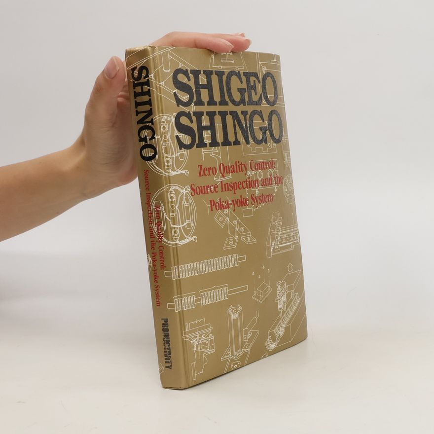 Shigeo Shingō Zero Quality Control. Source Inspection and the Poka-yoke System