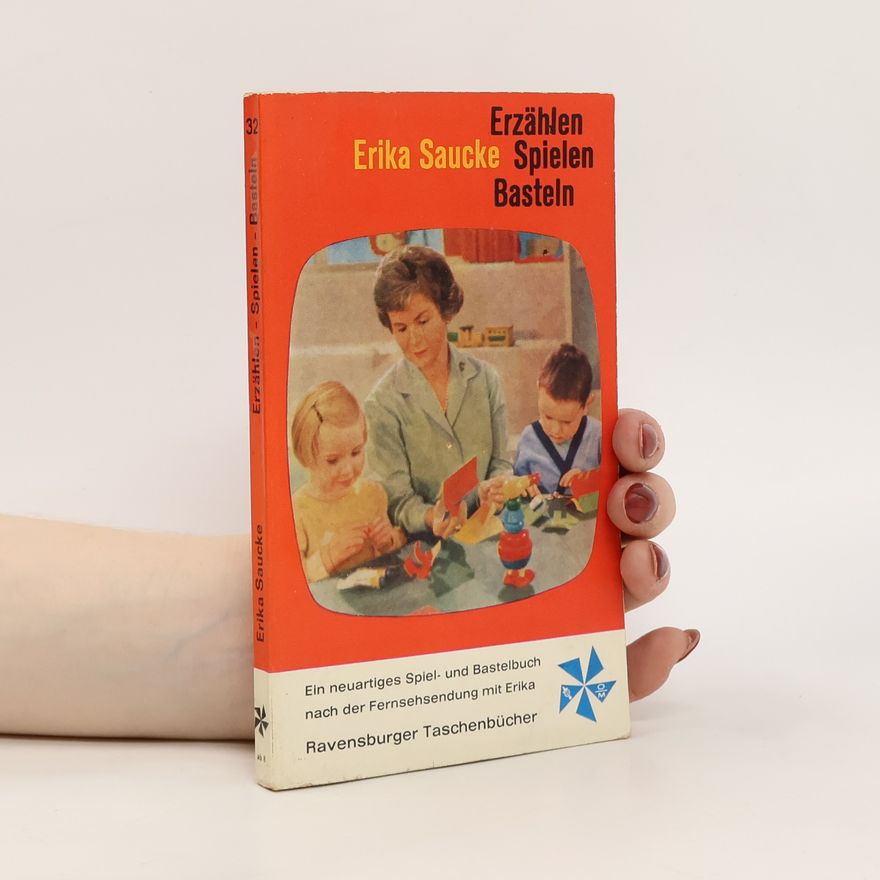 Erika Saucke Erzählen, Spielen, Basteln