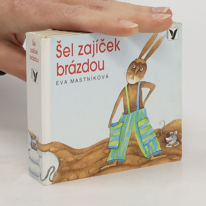 Eva Mastníková Šel zajíček brázdou