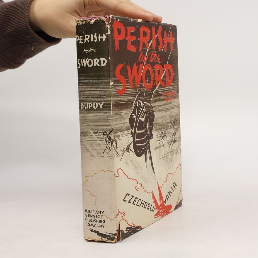 Richard Ernest Dupuy Perish by the Sword