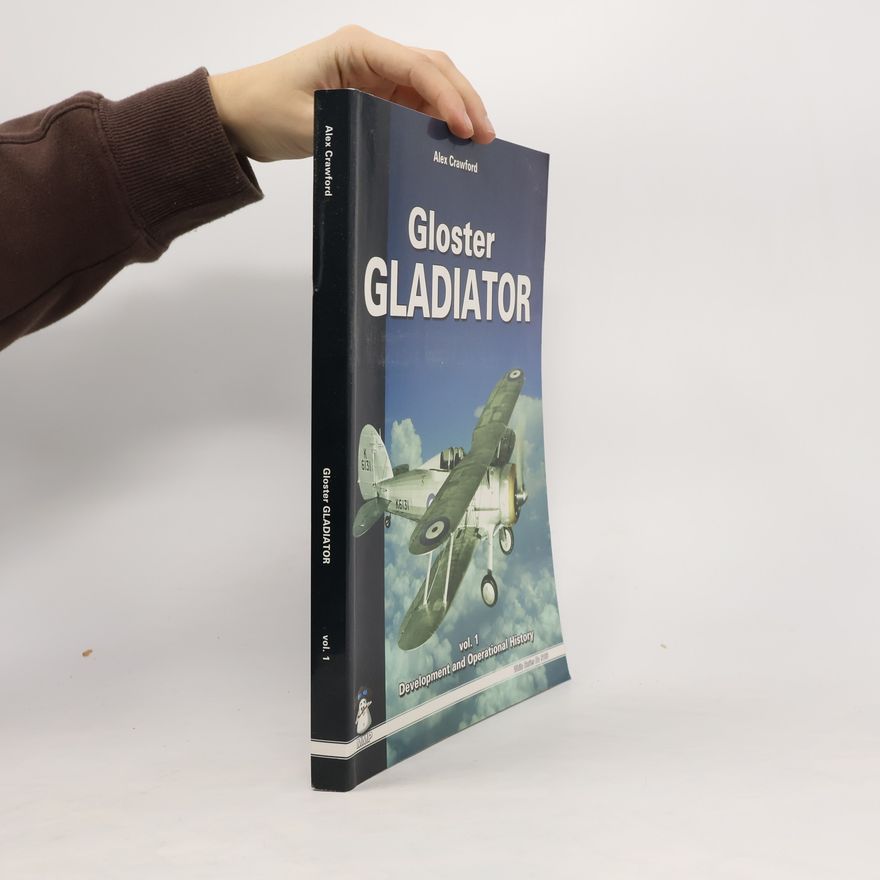 Alex Crawford Gloster Gladiator. Vol. 1