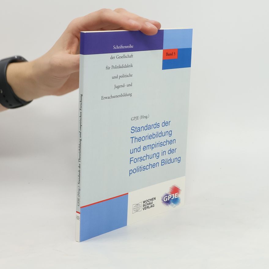 Autorenkollektiv Standards der Theoriebildung und empirischen Forschung in der politischen Bildung