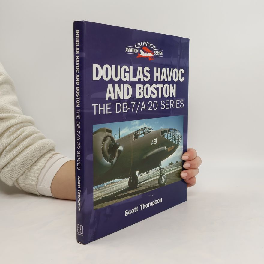 Scott Thompson Douglas Havoc and Boston. The DB-7/A-20 Series
