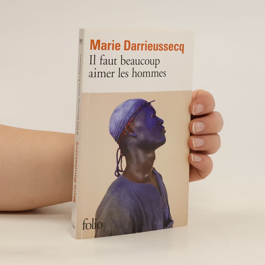 Marie Darrieussecq Il faut beaucoup aimer les hommes