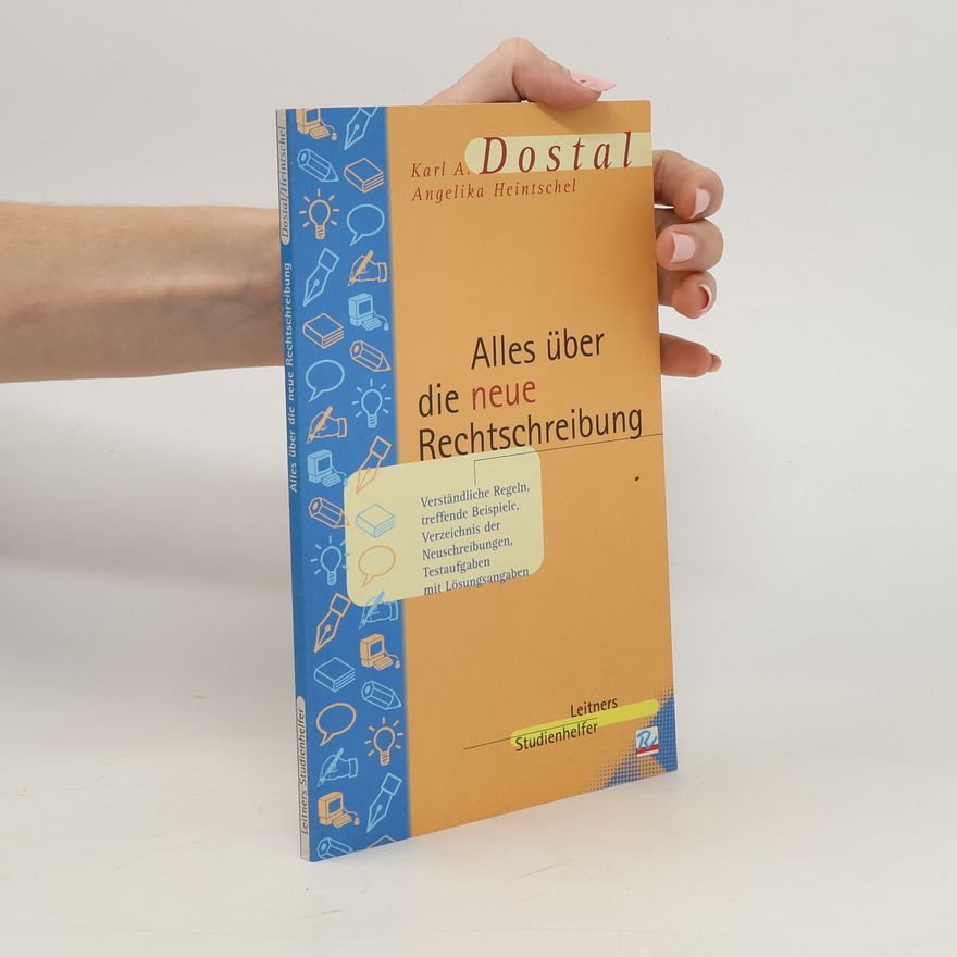 Karl A. Dostal Alles über die neue Rechtschreibung