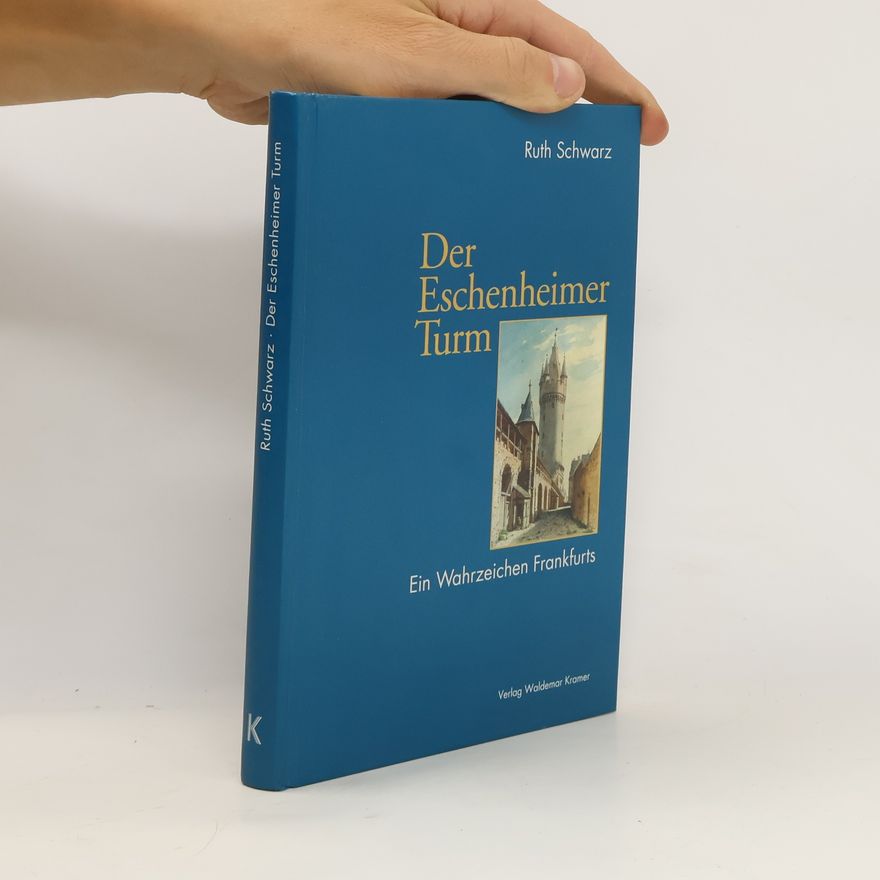 Ruth Schwarz Der Eschenheimer Turm
