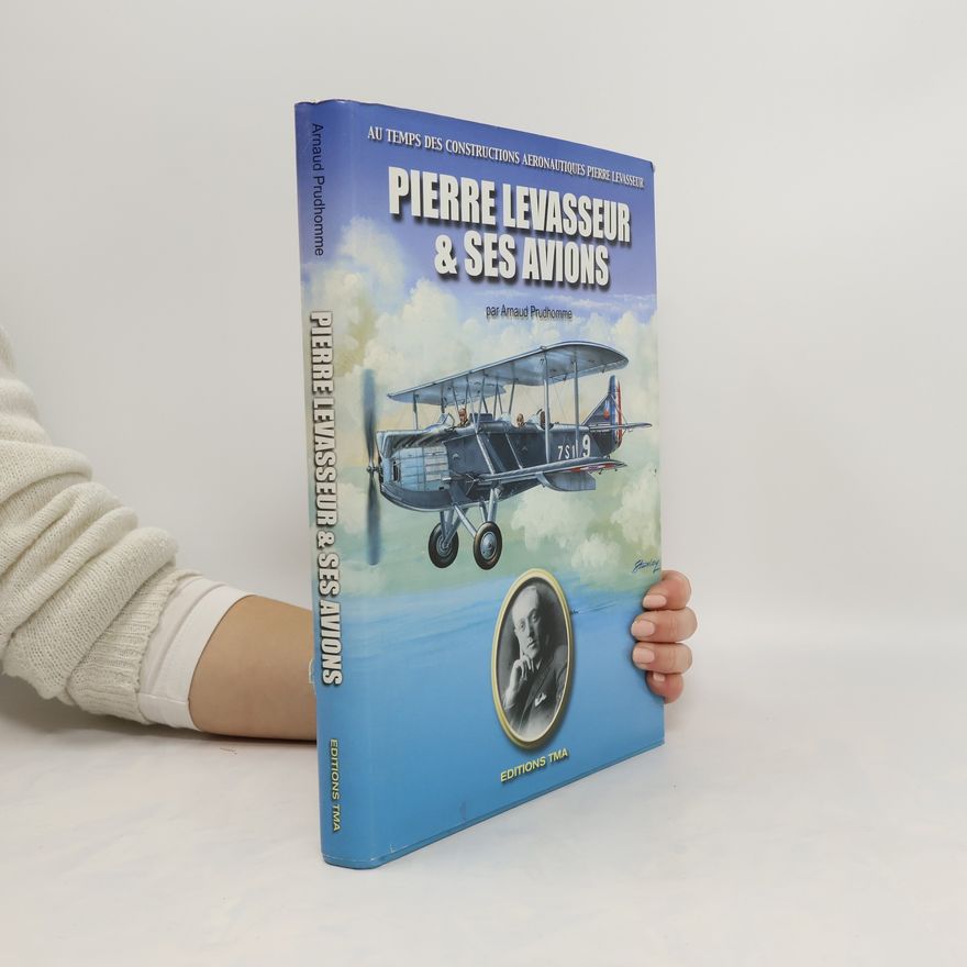 Arnaud Prudhomme Pierre Levasseur & ses avions